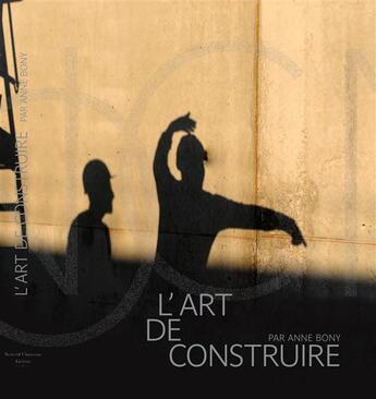 Couverture du livre « L'art de construire » de  aux éditions Bernard Chauveau