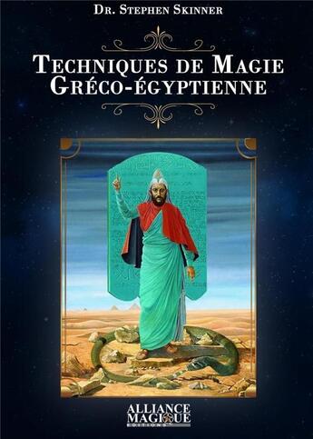 Couverture du livre « Techniques de magie gréco-égyptienne » de Stephen Skinner aux éditions Alliance Magique