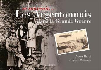 Couverture du livre « Se souvenir de : se souvenir... ; les Argentonnais dans la Grande Guerre » de James Herve et Hugues Menuault aux éditions Geste