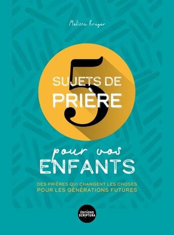 Couverture du livre « 5 sujets de prière pour vos enfants » de Melissa Kruger aux éditions Scriptura