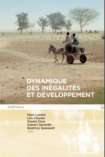 Couverture du livre « Dynamique des inégalités et développement » de Hubert Gerardin et Marc Lautier et Beatrice Quenault et Leo Charles et Diadie Diaw aux éditions Karthala