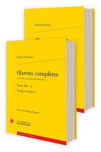 Couverture du livre « Oeuvres complètes. t.7 - 3 : voyage en Orient » de Gerard De Nerval aux éditions Classiques Garnier