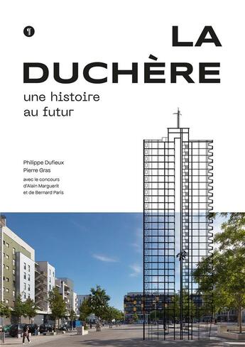 Couverture du livre « La Duchère : une histoire au futur » de Philippe Dufieux et Pierre Gras aux éditions Libel