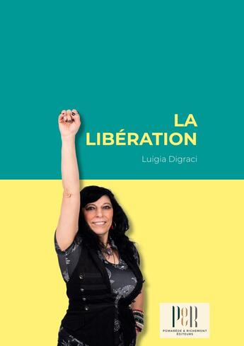 Couverture du livre « La libération » de Luigia Digraci aux éditions Pomarede & Richemont