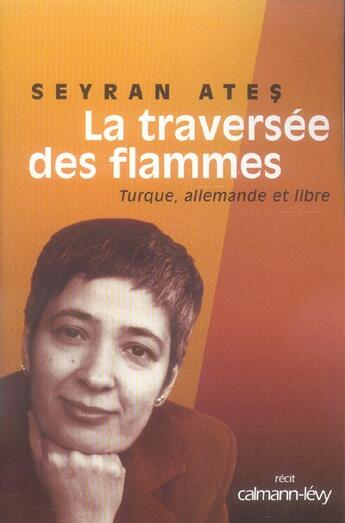 Couverture du livre « La traversee des flammes » de Ates-S aux éditions Calmann-levy