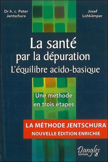 Couverture du livre « La santé par la dépuration ; l'équilibre acido-basique ; une méthode en trois étapes » de  aux éditions Dangles