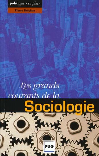 Couverture du livre « Grands courants de la sociologie » de Brechon P aux éditions Pu De Grenoble