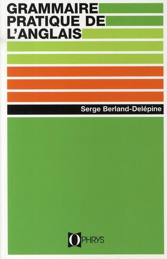 Couverture du livre « Grammaire pratique de l'anglais » de Berland Delepin aux éditions Ophrys