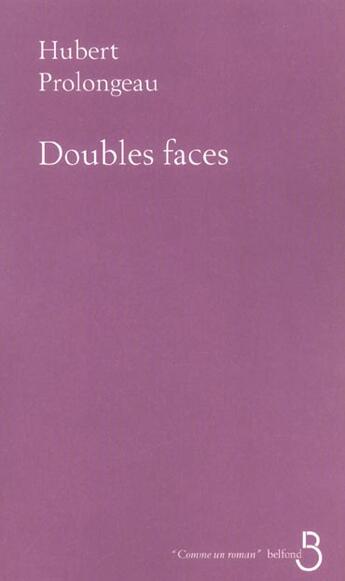 Couverture du livre « Doubles faces » de Hubert Prolongeau aux éditions Belfond