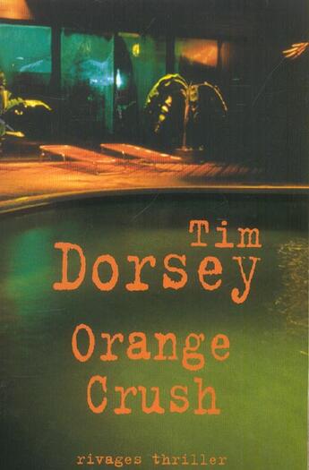 Couverture du livre « Orange crush » de Tim Dorsey aux éditions Rivages