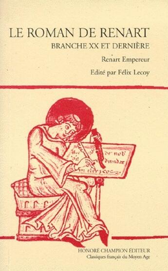 Couverture du livre « Le roman de Renart ; branche XX et dernière ; Renart empereur » de Felix Lecoy aux éditions Honore Champion