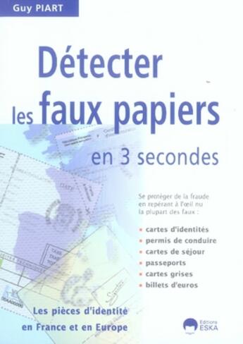 Couverture du livre « Détecter les faux papiers en 3 secondes » de Guy Piart aux éditions Eska