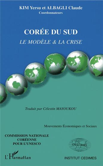 Couverture du livre « Corée du Sud, le modèle et la crise » de Claude Albagli et Yersu Kim aux éditions L'harmattan