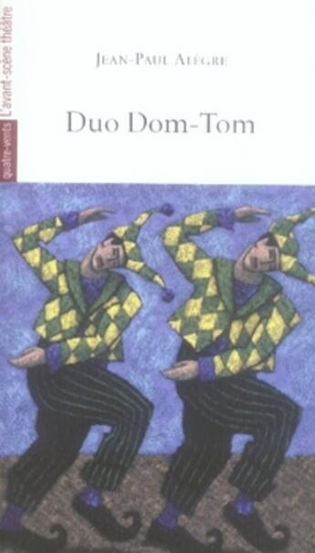 Couverture du livre « Duo dom-tom » de Jean-Paul Alègre aux éditions Avant-scene Theatre