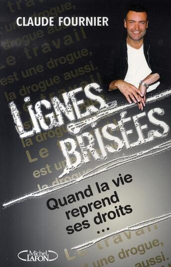 Couverture du livre « Lignes brisées, quand la vie reprend ses droits » de Claude Fournier aux éditions Michel Lafon