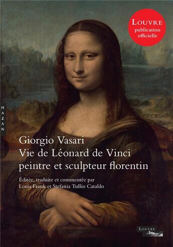 Couverture du livre « Giorgio Vasari : vie de Léonard de Vinci, peintre et sculpteur florentin » de Stefania Tullio Cataldo et Louis Frank aux éditions Hazan