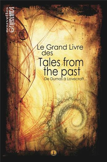 Couverture du livre « Le grand livre des tales from the past ; de Dumas à Lovecraft » de  aux éditions Otherlands