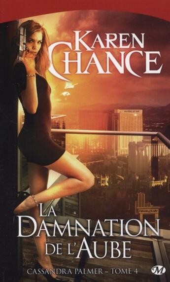 Couverture du livre « Cassandra Palmer Tome 4 : la damnation de l'aube » de Karen Chance aux éditions Milady