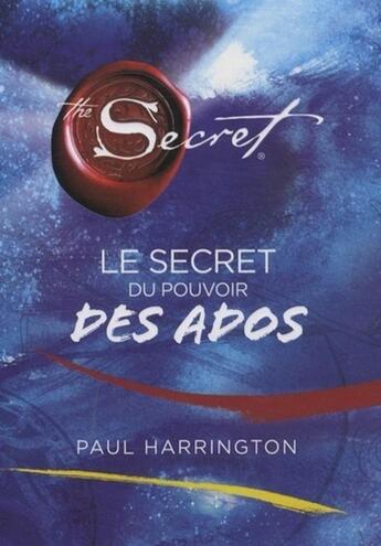 Couverture du livre « The Secret - Le Pouvoir des ados » de Paul Harrington aux éditions Guy Trédaniel