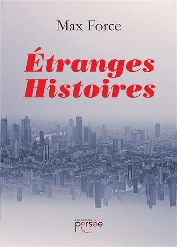 Couverture du livre « Étranges histoires » de Max Force aux éditions Persee