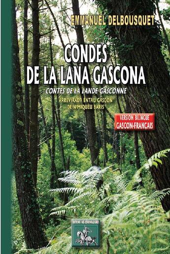 Couverture du livre « Condes de la Lana gascona ; contes de la Lande gasconne » de Emmanuel Delbousquet aux éditions Editions Des Regionalismes