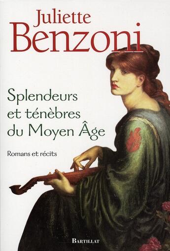 Couverture du livre « Splendeurs et ténèbres du Moyen Âge » de Juliette Benzoni aux éditions Bartillat