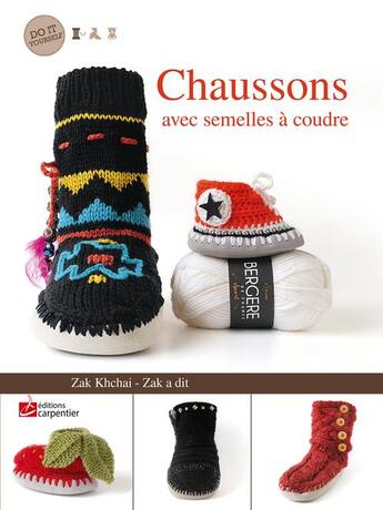 Couverture du livre « Chaussons avec semelles à coudre » de Zak Khchai aux éditions Editions Carpentier