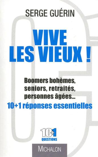 Couverture du livre « Vive les vieux ! » de Guerin/Serge aux éditions Michalon