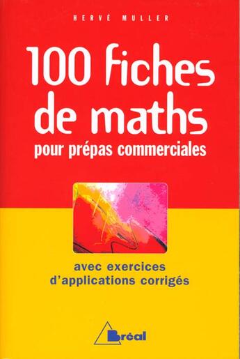 Couverture du livre « 100 fiches de maths pour prepas commerciales » de Herve Muller aux éditions Breal