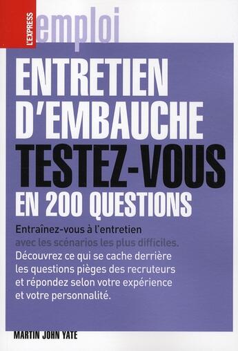 Couverture du livre « Entretien d'embauche ; testez-vous en 200 questions » de Martin John Yate aux éditions L'express