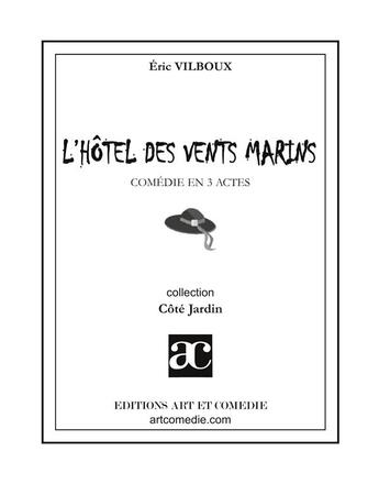 Couverture du livre « L'hôtel des vents marins » de Eric Vilboux aux éditions Art Et Comedie