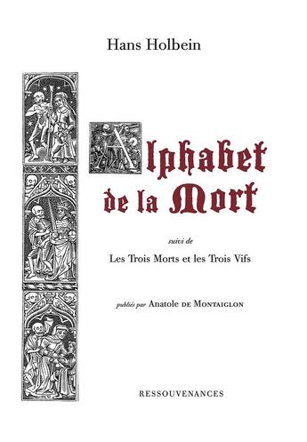 Couverture du livre « L'alphabet de la mort ; les trois morts et les trois vifs » de Hans Holbein aux éditions Ressouvenances