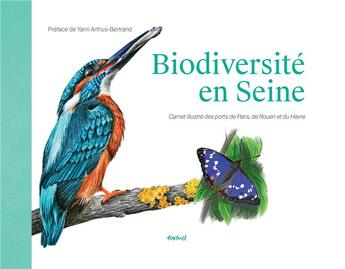 Couverture du livre « Biodiversité en Seine ; carnet illustré des ports de Paris, de Rouen et du Havre » de  aux éditions Textuel