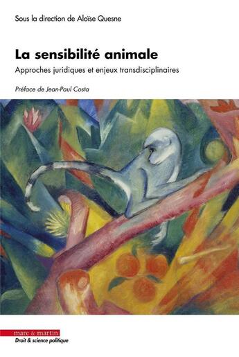 Couverture du livre « La sensibilité animale : approches juridiques et enjeux transdisciplinaires » de Aloise Quesne et . Collectif aux éditions Mare & Martin