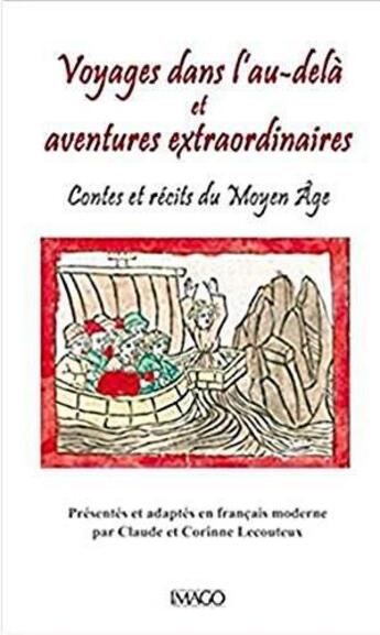 Couverture du livre « Voyages dans l'au-delà et aventures extraordinaires ; contes et récits du moyen âge » de Claude Lecouteux et Corine Lecouteux aux éditions Imago