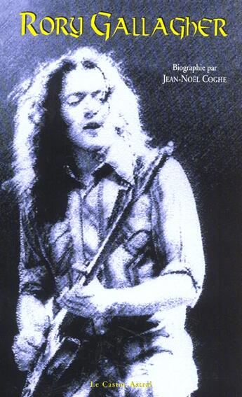 Couverture du livre « Rory Gallagher » de Jean-Noel Coghe aux éditions Castor Astral