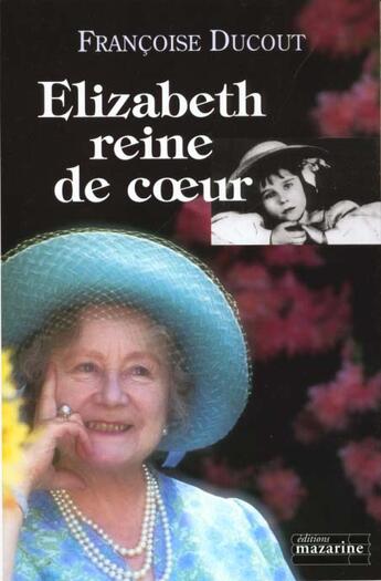 Couverture du livre « La Reine De Coeur » de Francoise Ducout aux éditions Mazarine