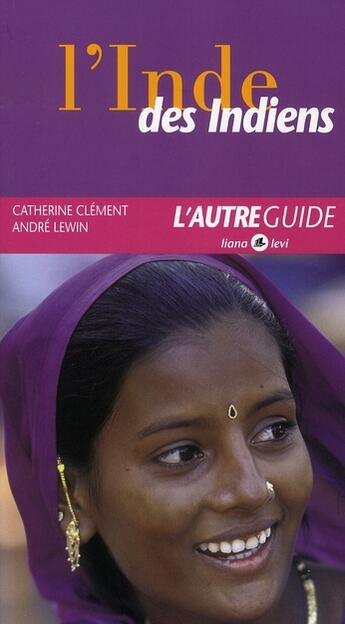 Couverture du livre « L'inde des indiens » de Catherine Clement et Lewin, A,Ndre aux éditions Liana Levi