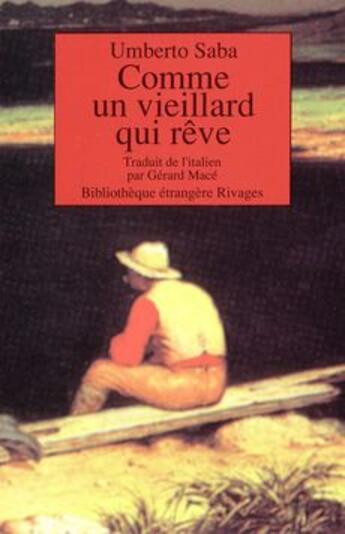 Couverture du livre « Comme un vieillard qui rêve » de Umberto Saba aux éditions Rivages