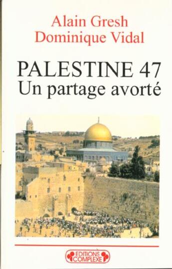 Couverture du livre « Palestine (1947) » de Gresh A.. Vidal aux éditions Complexe