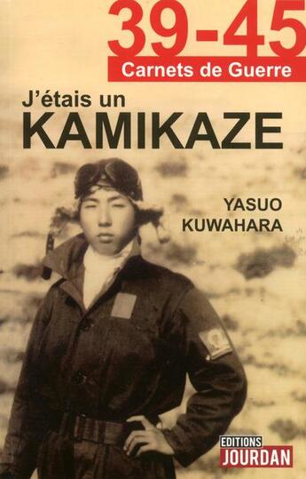 Couverture du livre « 39-45, j'etais un kamikaze » de Kuwahara Yasuo aux éditions Jourdan