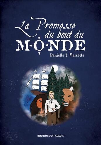 Couverture du livre « La promesse du bout du monde » de Danielle S. Marcotte aux éditions Bouton D'or