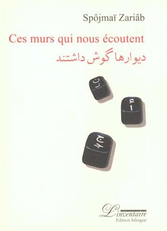 Couverture du livre « Ces murs qui nous ecoutent » de Spojmai Zariab aux éditions L'inventaire