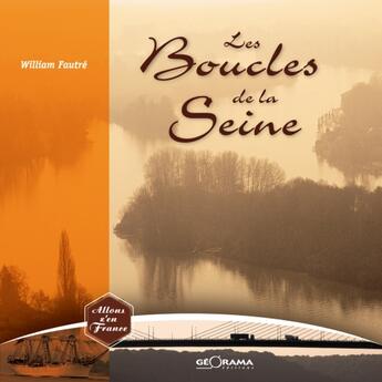 Couverture du livre « Les boucles de la Seine » de W.Fautre aux éditions Georama