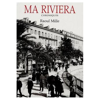 Couverture du livre « Ma riviera t.1 » de Raoul Mille aux éditions Gilletta