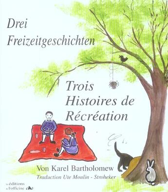 Couverture du livre « Trois histoires de récréation ; drei Freizeitgeschichten ; 6/9 ans » de Karel Von Bartholomew aux éditions L'officine