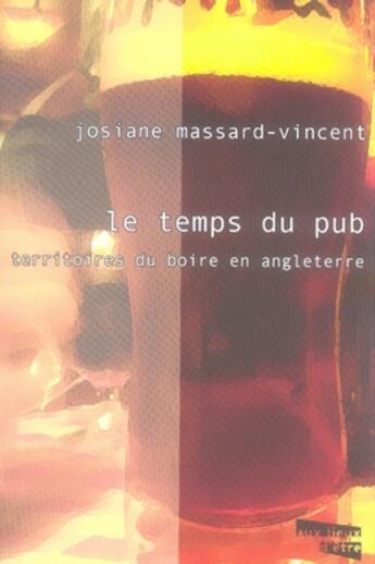 Couverture du livre « Le temps du pub ; territoires du boire en angleterre » de Josiane Massard-Vincent aux éditions Aux Livres Engages