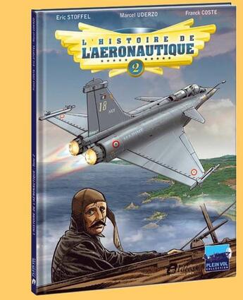 Couverture du livre « L'histoire de l'aéronautique t.2 ; 1909, l'année de tous les défis ! » de Franck Coste et Eric Stoffel et Frederic Allali et Marcel Uderzo aux éditions Idees Plus