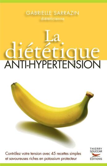 Couverture du livre « La Diététique anti-hypertension » de Gabrielle Sarrazin aux éditions Thierry Souccar