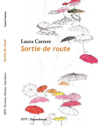 Couverture du livre « Sortie de route » de Laura Carrere aux éditions Territoires Temoins